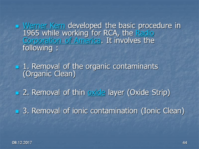 08.12.2017 44 Werner Kern developed the basic procedure in 1965 while working for RCA,